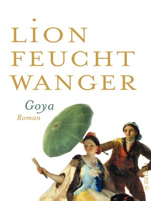 cover image of Goya oder Der arge Weg der Erkenntnis